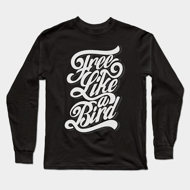 Free Like a Bird Long Sleeve T-Shirt by MellowGroove